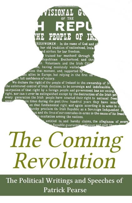 The Coming Revolution: Political Writings of Patrick Pearse Paperback Mercier Press