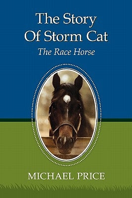 The Story Of Storm Cat: The Race Horse Paperback Booksurge Publishing