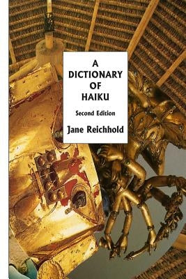 A Dictionary of Haiku: Second Edition Paperback AHA Books