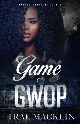 Game of GWOP Paperback Wahida Clark Presents Publishing, LLC