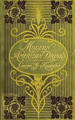 Modern American Drinks 1895 Reprint Paperback Chump Change