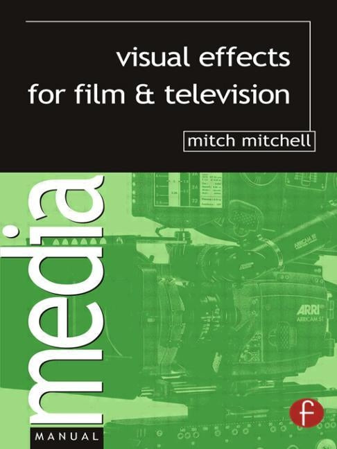 Visual Effects for Film and Television Paperback Routledge