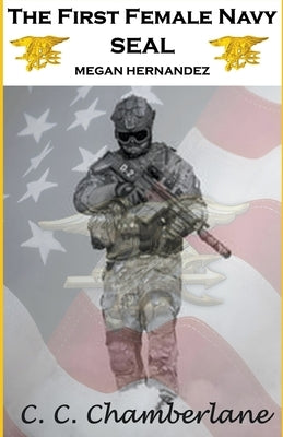 The First Female Navy SEAL Paperback C. C. Chamberlane