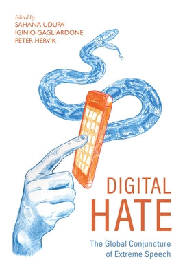 Digital Hate: The Global Conjuncture of Extreme Speech Paperback Indiana University Press (Ips)