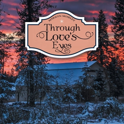 Through Love's Eyes Paperback WestBow Press