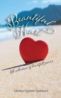 Beautiful Heart: A Collection of Heartfelt Poems Paperback Three Tomatoes Publishing
