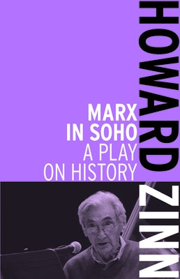 Marx in Soho: A Play on History Paperback Haymarket Books