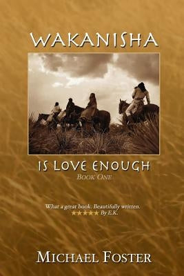 Wakanisha: Is Love Enough Paperback Michael Foster