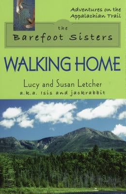 The Barefoot Sisters: Walking Home Paperback Stackpole Books