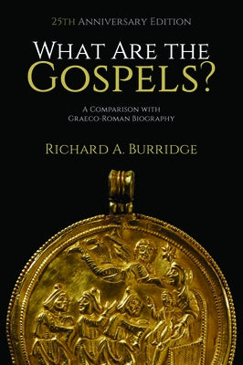 What Are the Gospels?: A Comparison with Graeco-Roman Biography Paperback Baylor University Press