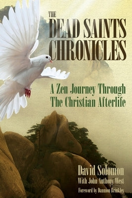 The Dead Saints Chronicles: A Zen Journey Through the Christian Afterlife Paperback DS Media Pub LLC