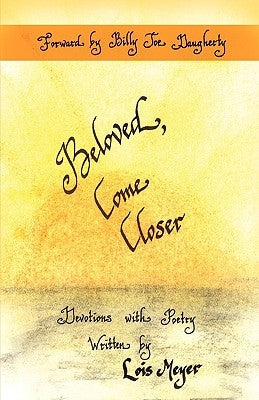 Beloved Come Closer Paperback Xulon Press