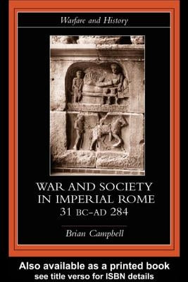 Warfare and Society in Imperial Rome, C. 31 BC-AD 280 Paperback Routledge