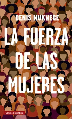 Fuerza de Las Mujeres, La by Mukwege, Denis