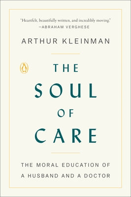Paperback of "The Soul of Care: The Moral Education of a Husband and a Doctor" by Penguin Books, showing the book cover with title and author.