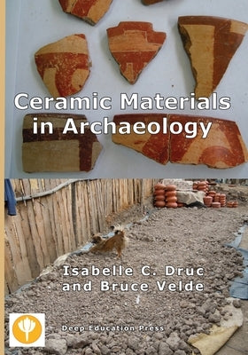 Ceramic Materials in Archaeology Paperback Deep Education Press
