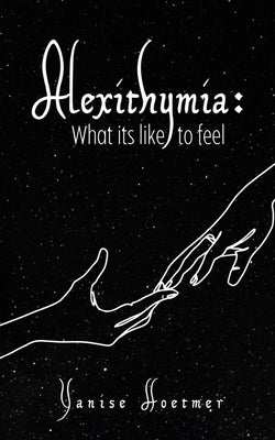 Alexithymia: What it's like to Feel Paperback Libresco Feeds Private Limited