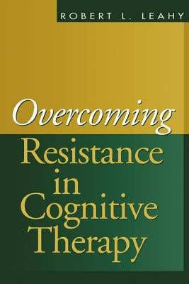 Overcoming Resistance in Cognitive Therapy Paperback Guilford Publications