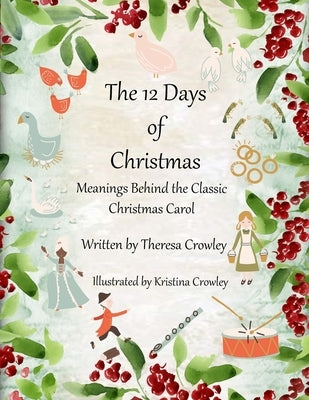 The 12 Days of Christmas: Meanings Behind the Classic Christmas Carol Paperback Independently Published