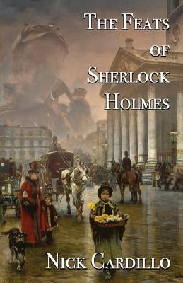 The Feats of Sherlock Holmes Paperback MX Publishing