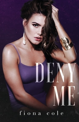 Deny Me Paperback Createspace Independent Publishing Platform