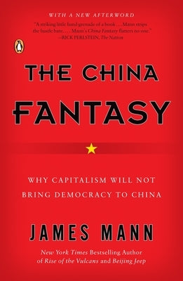 The China Fantasy: Why Capitalism Will Not Bring Democracy to China Paperback Penguin Adult Hc/Tr