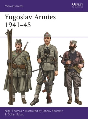 Yugoslav Armies 1941-45 Paperback Osprey Publishing (UK)