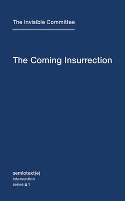 The Coming Insurrection Paperback Semiotext(e)