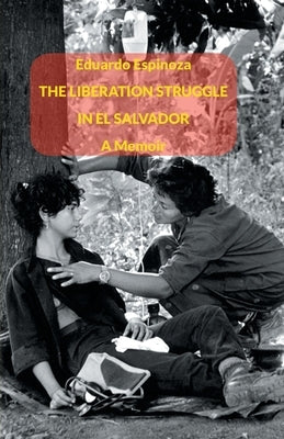 The Liberation Struggle in El Salvador: A Memoir Paperback Leftword Books
