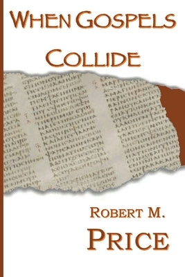 When Gospels Collide Paperback Gcrr Press