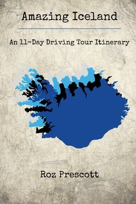 Amazing Iceland: An 11-Day Driving Tour Itinerary Paperback Lulu.com