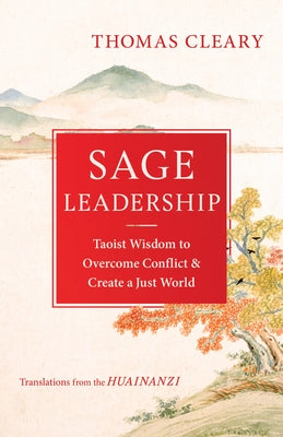 Sage Leadership: Taoist Wisdom to Overcome Conflict and Create a Just World Paperback Shambhala