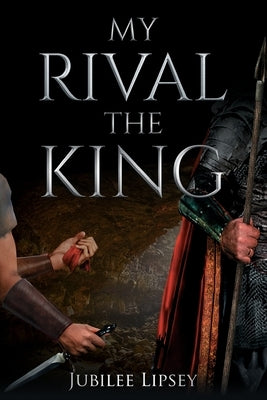 My Rival, the King Paperback Jubilee A. Lipsey