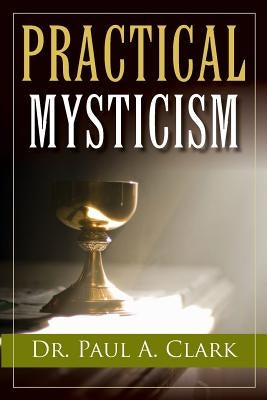 Practical Mysticism by Clark, Paul A.