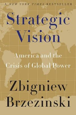 Strategic Vision: America and the Crisis of Global Power Paperback Basic Books