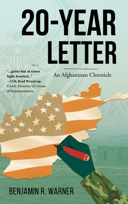 20-Year Letter: An Afghanistan Chronicle by Warner, Benjamin R.