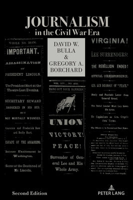 Journalism in the Civil War Era (Second Edition) Paperback Peter Lang Inc., International Academic Publi