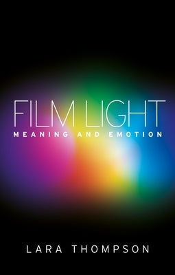 Film Light: Meaning and Emotion Paperback Manchester University Press