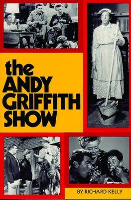 Andy Griffith Show Book by Kelly, Richard