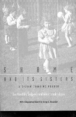 Shame and Its Sisters: A Silvan Tomkins Reader Paperback Duke University Press