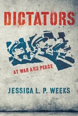 Dictators at War and Peace Paperback Cornell University Press