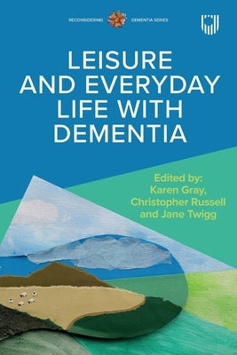 Leisure and Everyday Life with Dementia Paperback Open University Press