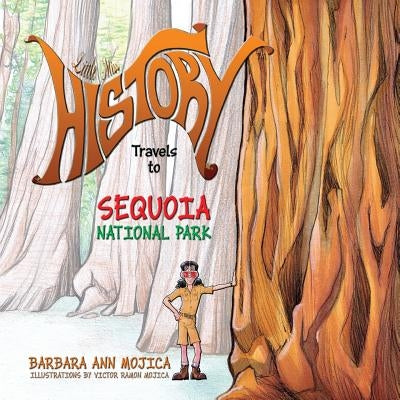 Little Miss History Travels to Sequoia National Park Paperback Createspace Independent Publishing Platform