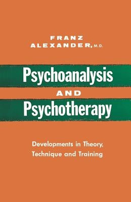 Psychoanalysis and Psychotherapy: Developments in Theory, Technique and Training Paperback W. W. Norton & Company