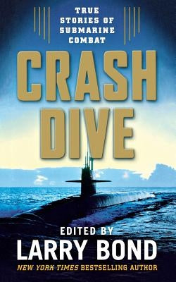 Crash Dive: True Stories of Submarine Combat Paperback Forge