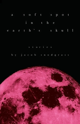 A Soft Spot in the Earth's Skull Paperback Red Giant Books