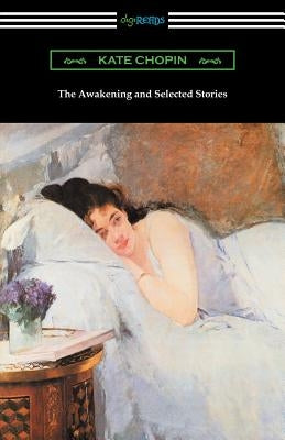 The Awakening and Selected Stories Paperback Digireads.com