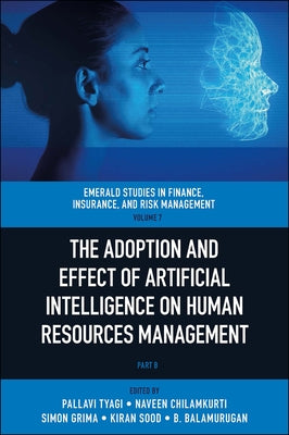 The Adoption and Effect of Artificial Intelligence on Human Resources Management by Tyagi, Pallavi