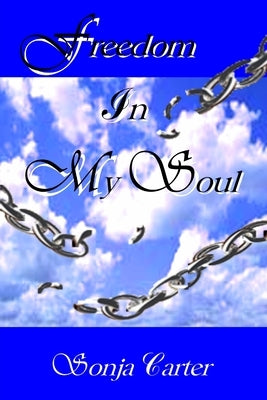 Freedom In My Soul Paperback Sonja Carter
