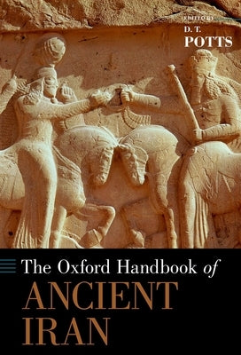 The Oxford Handbook of Ancient Iran Paperback Oxford University Press, USA